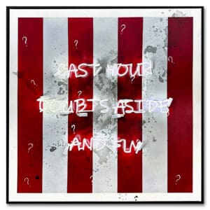 Cast Your Doubts Aside And Fly - Neon (110x110 cm)